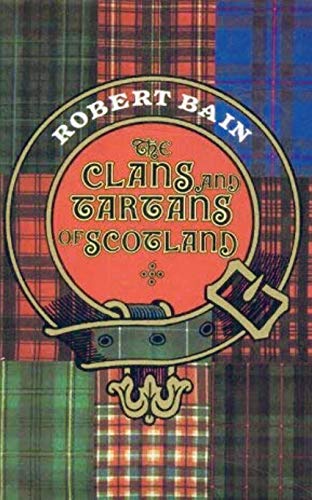 The Clans and Tartans of Scotland - Bain, Robert