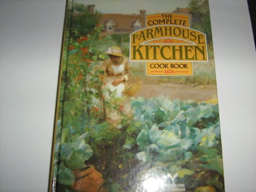 Stock image for The Complete Farmhouse Kitchen Cook Book for sale by Ergodebooks