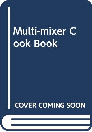 Imagen de archivo de Multi-mixer Cook Book a la venta por WorldofBooks