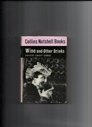 Wine and Other Drinks (Nutshell Books) (9780004115061) by Rupert Croft Cooke