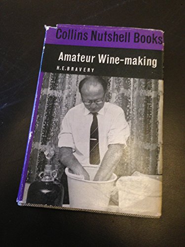 Beispielbild fr Amateur Wine-Making (Collins Nutshell Books) zum Verkauf von Black and Read Books, Music & Games