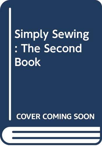 Stock image for Simply Sewing: The Second Book: Bk. 2 for sale by WorldofBooks