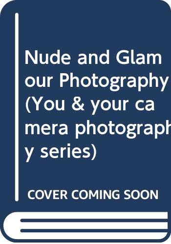 9780004116396: Nude and Glamour Photography (You & your camera photography series)