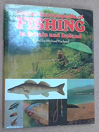 Stock image for COLLINS ENCYCLOPEDIA OF FISHING IN THE BRITISH ISLES. Edited by Michael Prichard. for sale by Coch-y-Bonddu Books Ltd