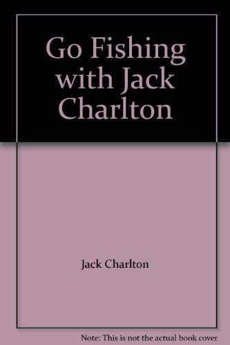 Go Fishing with Jack Charlton (9780004117782) by Jack Charlton