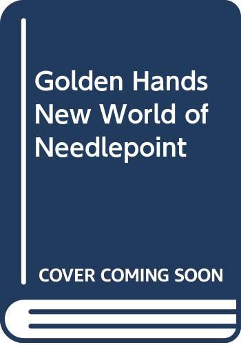 Imagen de archivo de "Golden Hands" New World of Needlepoint a la venta por WorldofBooks