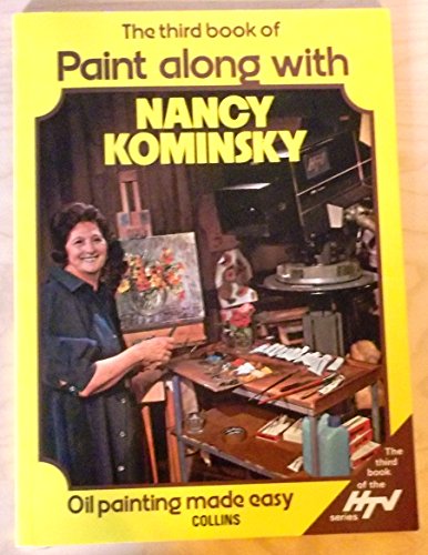 Stock image for The third book of paint along with Nancy Kominsky: Oil painting made easy for sale by WorldofBooks