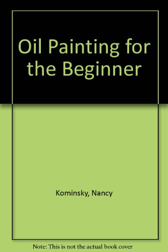 9780004118666: Oil Painting for the Beginner