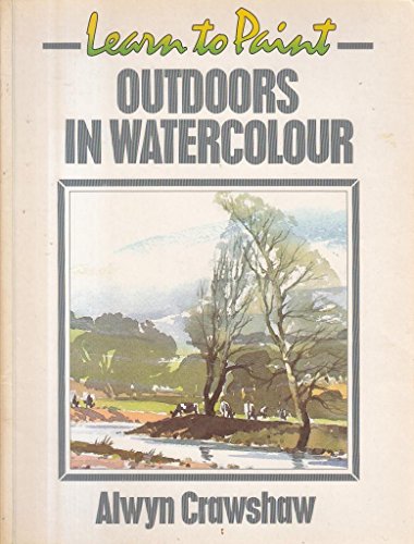 Beispielbild fr Learn to Paint Outdoors in Watercolour (Collins Learn to Paint) zum Verkauf von AwesomeBooks