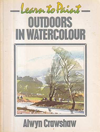 9780004119267: Learn to Paint Outdoors in Watercolour (Collins Learn to Paint)