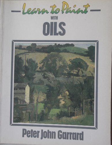 Beispielbild fr Learn to Paint Oils (Collins Learn to Paint) zum Verkauf von WorldofBooks
