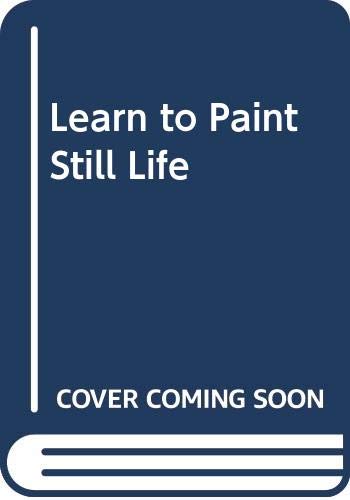 9780004121208: Learn to Paint Still Life