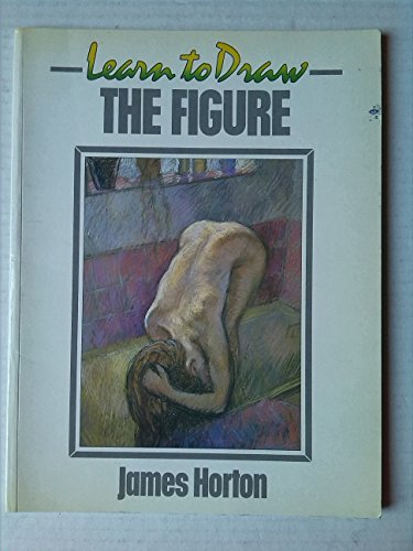 Learn to Draw the Figure (9780004121222) by Horton, James