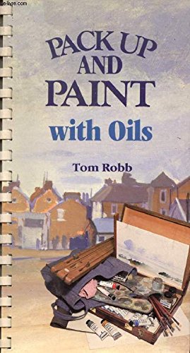 Stock image for Pack Up and Paint with Oils for sale by WorldofBooks