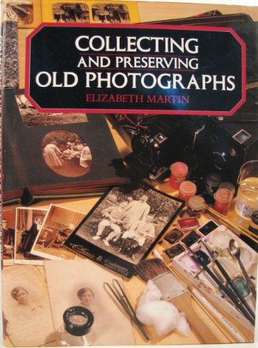 Beispielbild fr Collecting and Preserving Old Photographs zum Verkauf von Better World Books