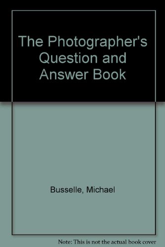 Stock image for The Photographer's Question and Answer Book for sale by AwesomeBooks