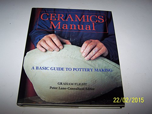 Stock image for Ceramics Manual : A Basic Guide to Pottery Making for sale by Better World Books