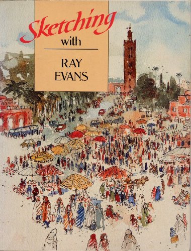 Stock image for Sketching with Ray Evans (Artist's Sketchbook S.) for sale by WorldofBooks