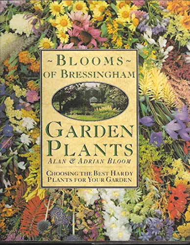 Imagen de archivo de Blooms of Bressingham Garden Plants: Choosing the Best Hardy Plants for Your Garden a la venta por HPB-Red