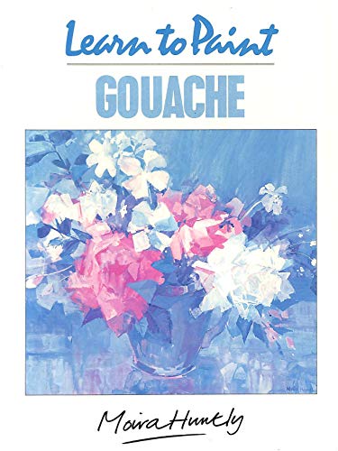 Stock image for Learn to Paint with Gouache (Collins Learn to Paint) for sale by HPB-Diamond