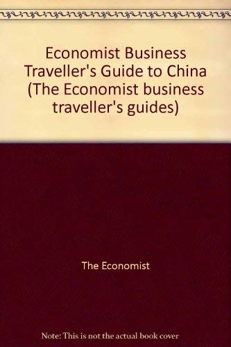 China on Business: An Economist Business Travellers Guide