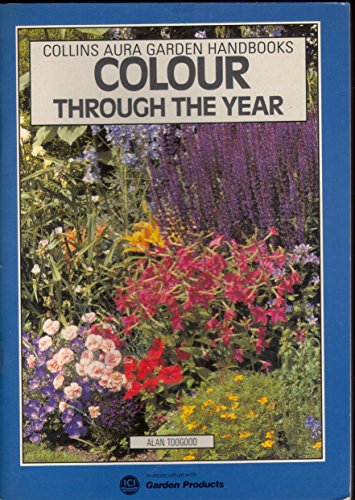 Beispielbild fr Colour Through the Year (Collins Aura Garden Handbooks) zum Verkauf von WorldofBooks