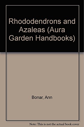 Stock image for Rhododendrons and Azaleas (Aura Garden Handbooks) for sale by AwesomeBooks