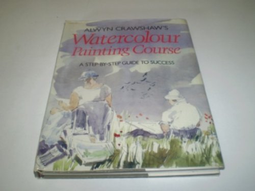 9780004125237: Alwyn Crawshaw's Watercolour Painting Course