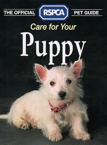 Stock image for Care for Your Puppy (Official RSPCA Pet Guides) for sale by MusicMagpie