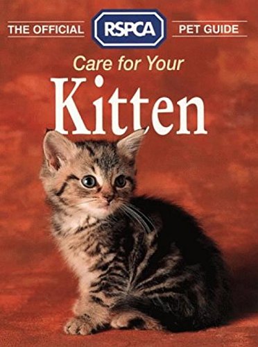 Imagen de archivo de Care for your Kitten (The Official RSPCA Pet Guide) a la venta por WorldofBooks
