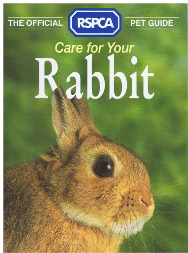 Stock image for The Official RSPCA Pet Guide  " Care for your Rabbit for sale by WorldofBooks