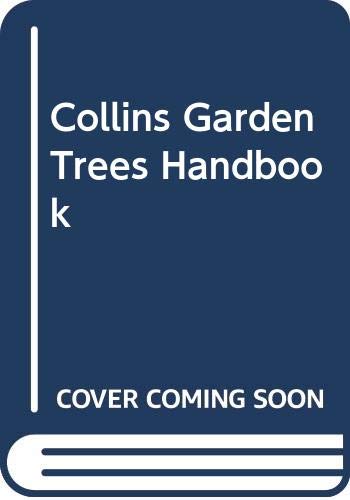 Stock image for Collins Garden Trees Handbook for sale by AwesomeBooks