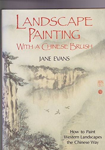 Stock image for Landscape Painting with a Chinese Brush: how to paint Western Landscapes the Chinese Way for sale by Goldstone Books