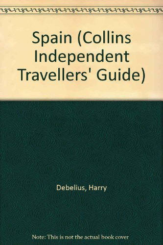 Stock image for Spain (Collins Independent Travellers' Guide) for sale by AwesomeBooks