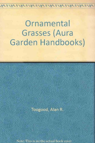 9780004126036: Ornamental Grasses (Aura Garden Handbooks)
