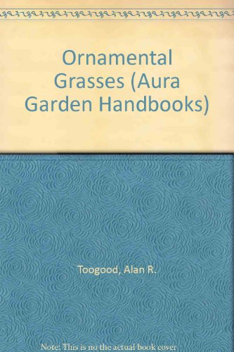 Ornamental Grasses (Aura Garden Handbooks)