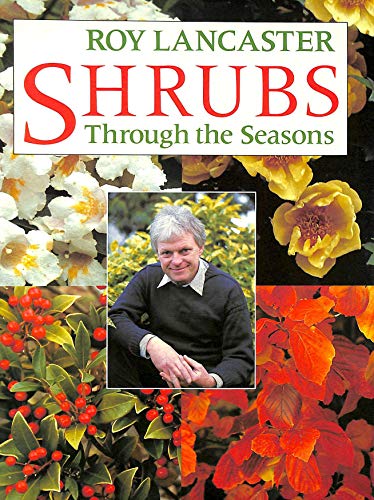 Stock image for Shrubs Through the Seasons: Over 100 Garden Shrubs for Year-round Colour for sale by St Vincent de Paul of Lane County