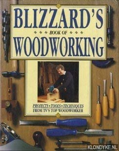 Stock image for Blizzard's Book of Woodworking: Projects, Techniques, Tools for sale by WorldofBooks