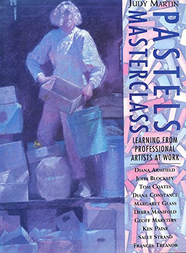 Pastels Masterclass : Learning from Professional Artists at Work