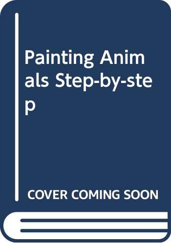 Stock image for Painting Animals Step-by-step for sale by WorldofBooks