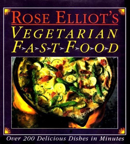 9780004127293: Rose Elliot's Vegetarian Fast Food: Over 200 Delicious Dishes in Minutes