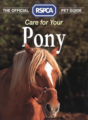 Beispielbild fr Care for your Pony (The Official RSPCA Pet Guide) zum Verkauf von WorldofBooks