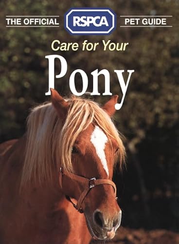Imagen de archivo de Care for your Pony (The Official RSPCA Pet Guide) a la venta por WorldofBooks