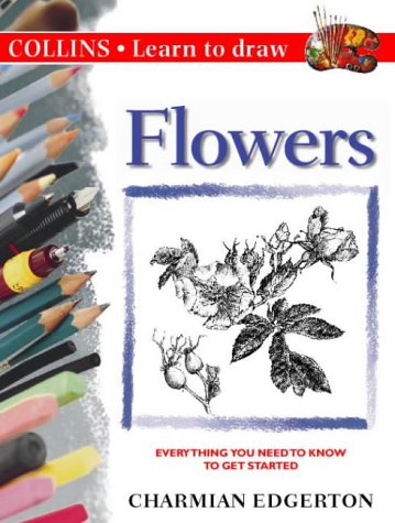 Stock image for Flowers (Collins Learn to Draw S.) for sale by SecondSale