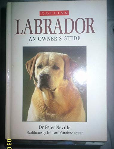 Beispielbild fr Labrador: An Owner  s Guide (Collins Dog Owner's Guides) zum Verkauf von WorldofBooks