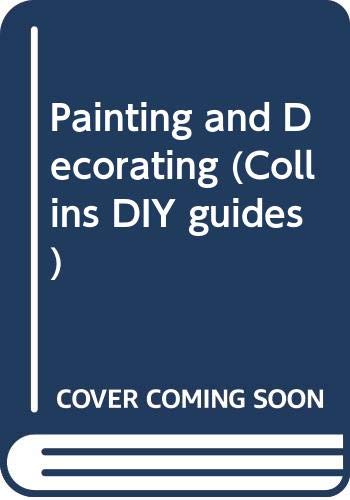 Stock image for Painting and Decorating (Collins DIY guides) for sale by AwesomeBooks