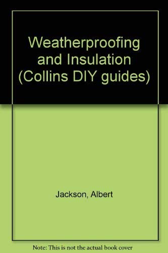 Stock image for Weatherproofing and Insulation (Collins DIY guides) for sale by AwesomeBooks