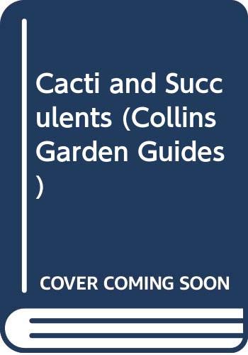 Stock image for Cacti and Succulents (Collins Garden Guides) for sale by WorldofBooks