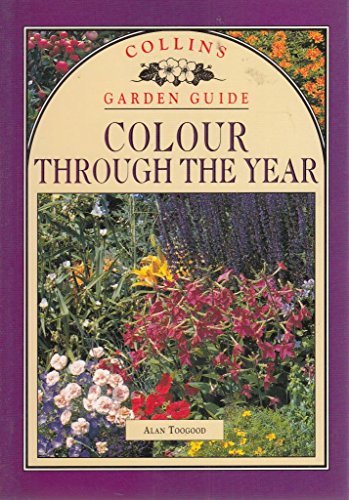 Stock image for Colour Through the Year (Collins Garden Guides) for sale by AwesomeBooks