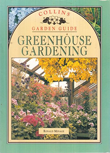 Stock image for Greenhouse Gardening (Collins Garden Guides) for sale by WorldofBooks